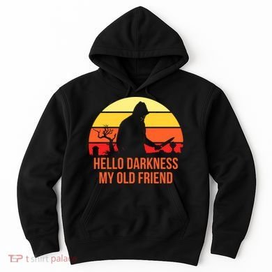 Scary Hello Darkness My Old Friend Hoodie
