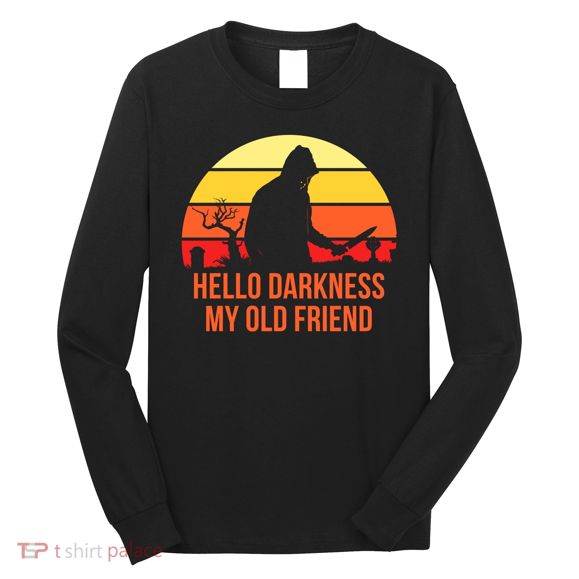 Scary Hello Darkness My Old Friend Long Sleeve Shirt