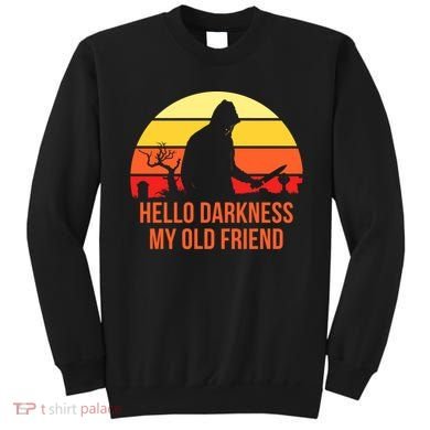 Scary Hello Darkness My Old Friend Sweatshirt