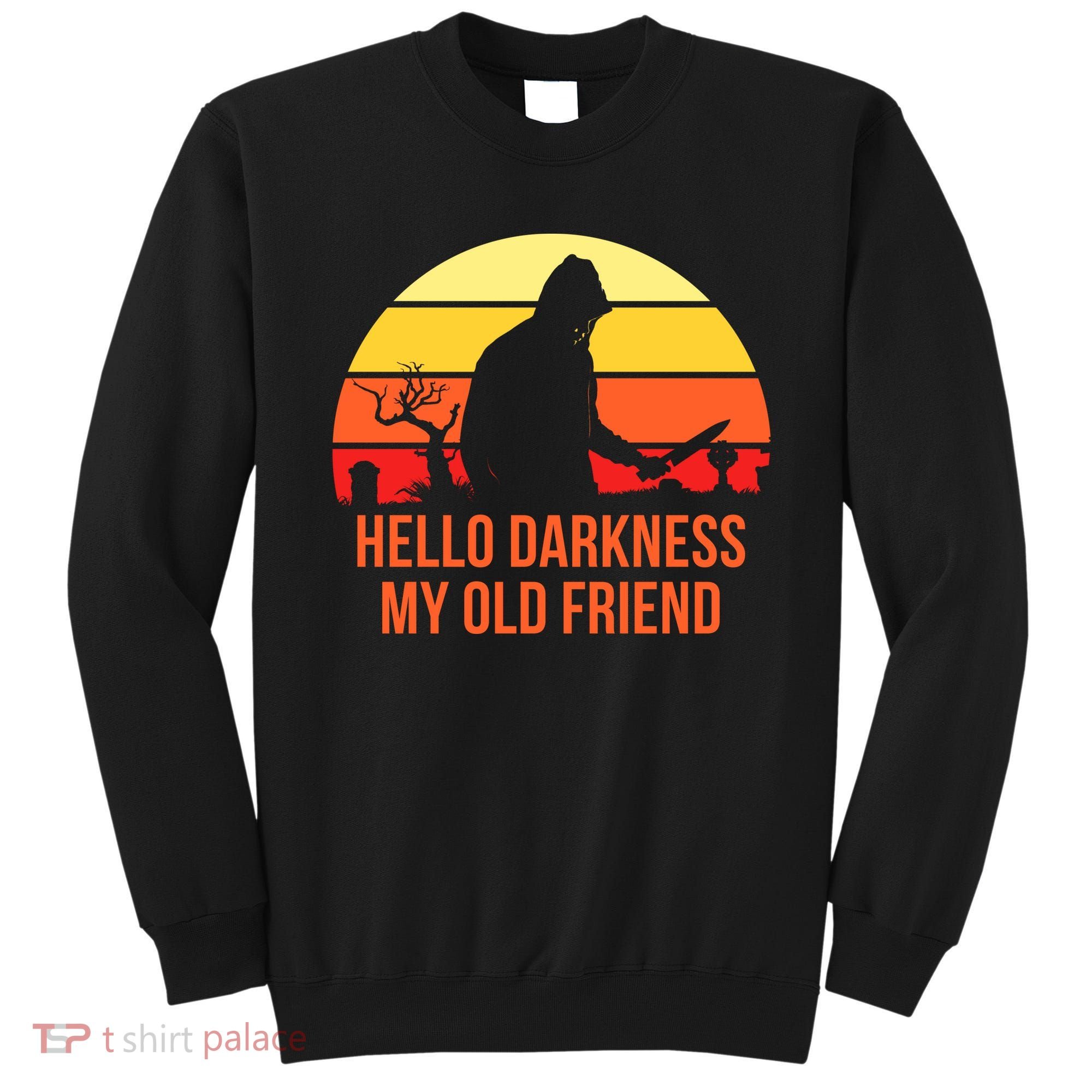 Scary Hello Darkness My Old Friend Sweatshirt