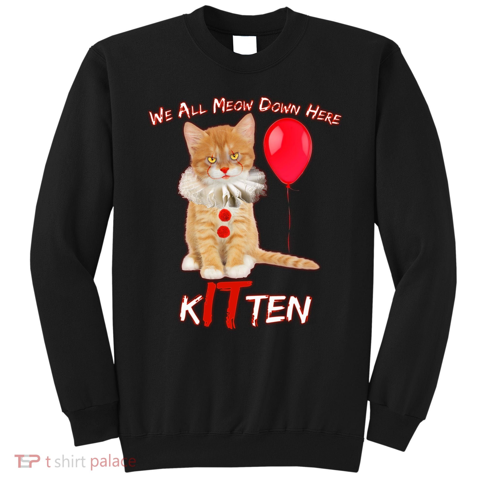 Scary We All Meow Down Here Clown Cat Kitten Sweatshirt