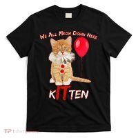 Scary We All Meow Down Here Clown Cat Kitten T-Shirt thumb 0