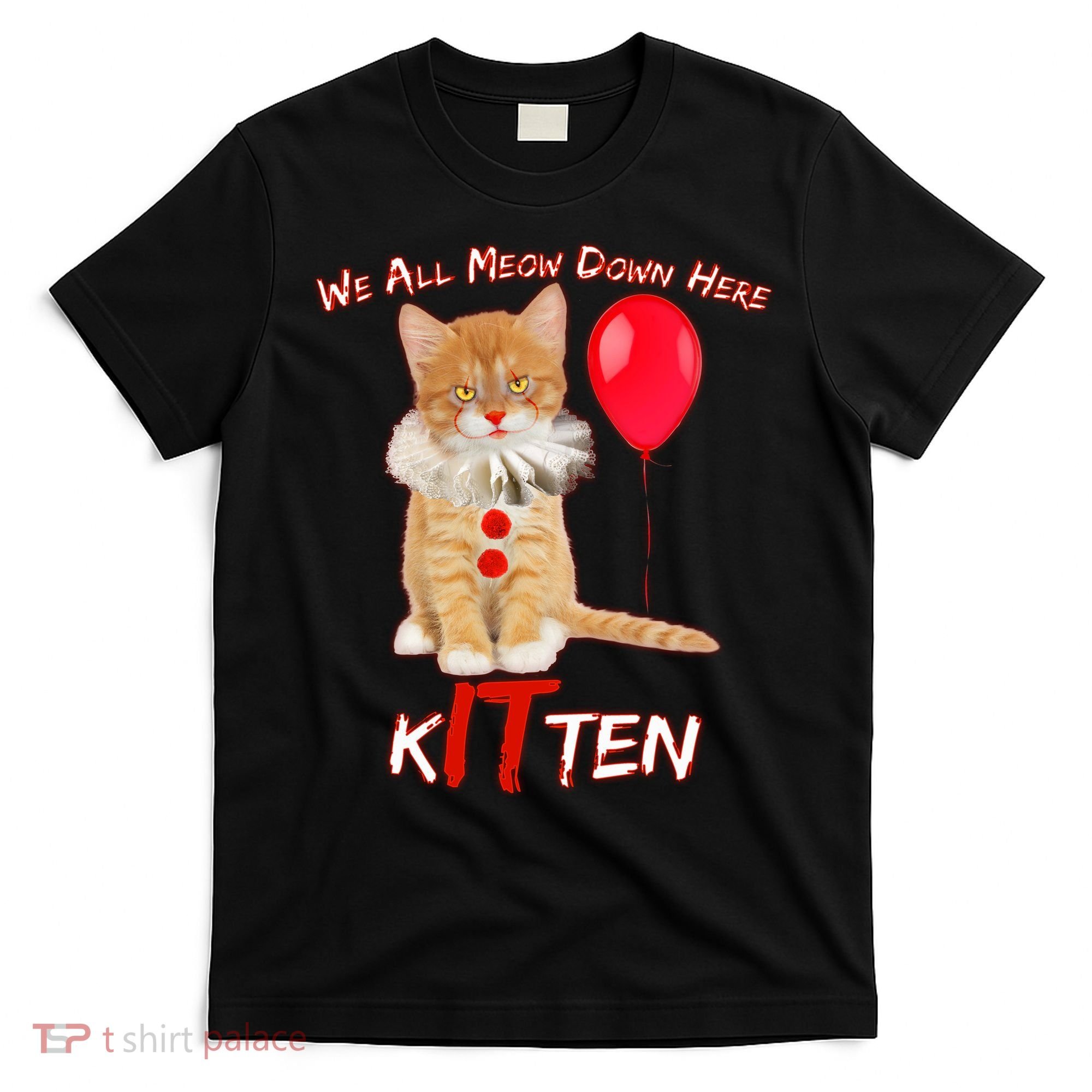 Scary We All Meow Down Here Clown Cat Kitten T-Shirt