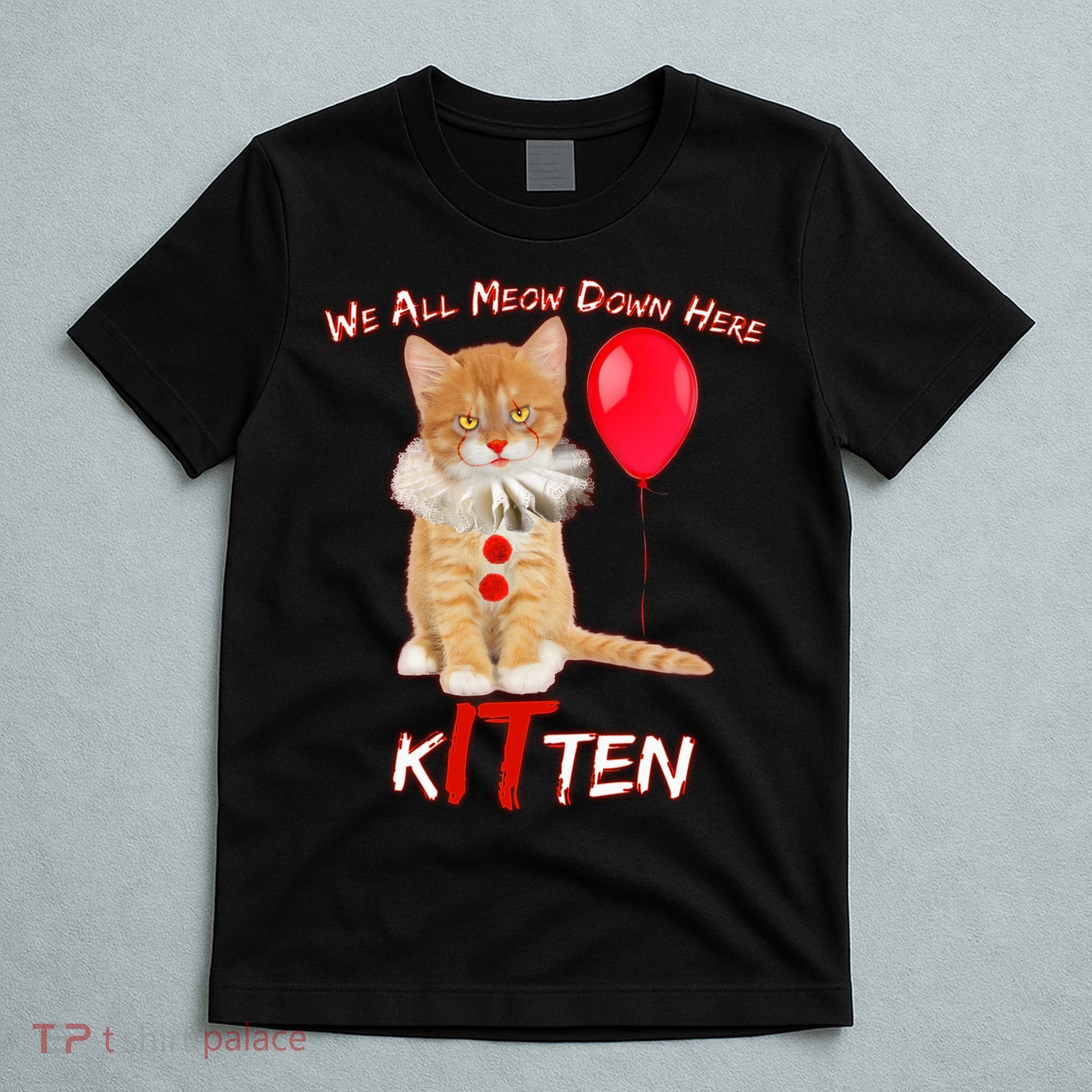 Scary We All Meow Down Here Clown Cat Kitten T-Shirt