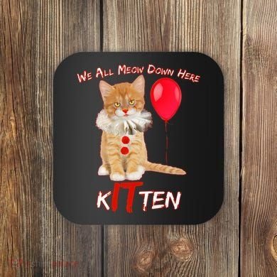 Scary We All Meow Down Here Clown Cat Kitten Coaster