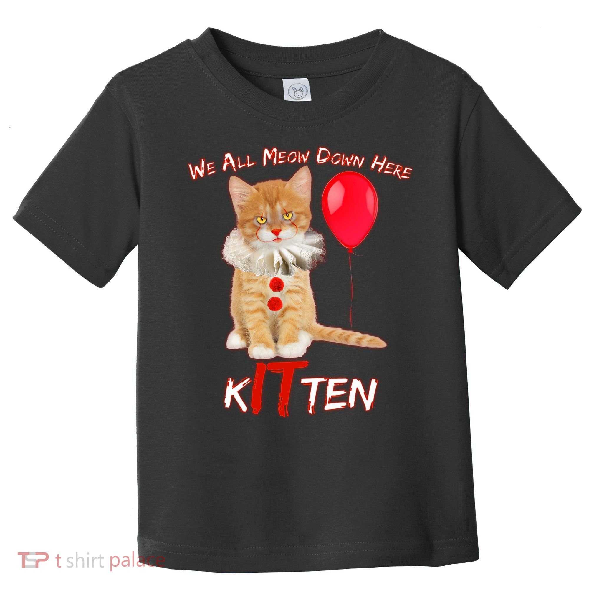 Scary We All Meow Down Here Clown Cat Kitten Toddler T-Shirt