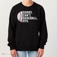 Sorry Can't Baseball Bye Funny Baseball For Women Women's Sweatshirt thumb 0