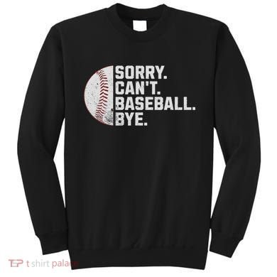Sorry Can't Baseball Bye Funny Baseball For Women Sweatshirt