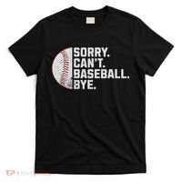 Sorry Can't Baseball Bye Funny Baseball For Women T-Shirt thumb 0