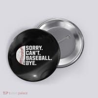 Sorry Can't Baseball Bye Funny Baseball For Women Button thumb 0