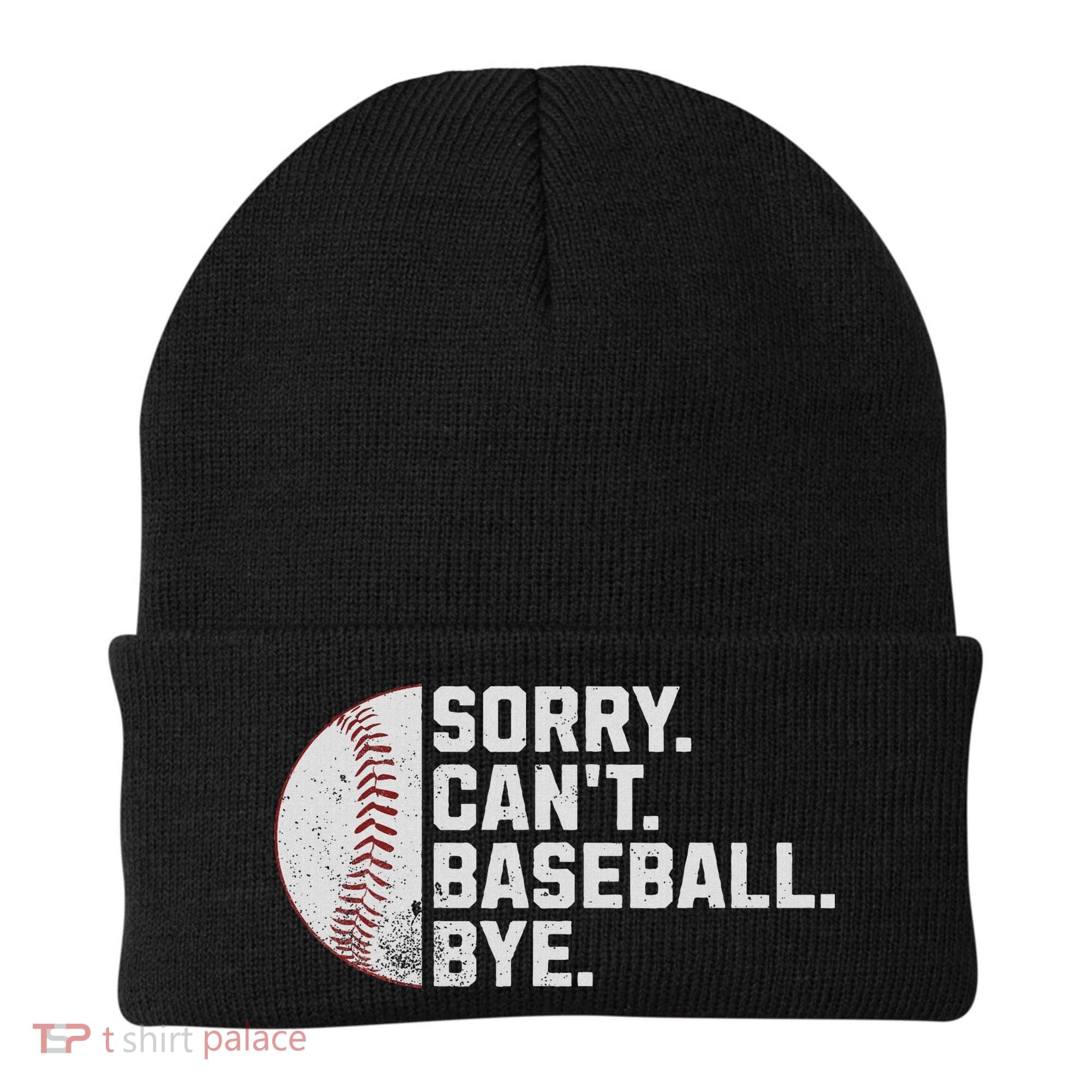 Sorry Can't Baseball Bye Funny Baseball For Women Beanie