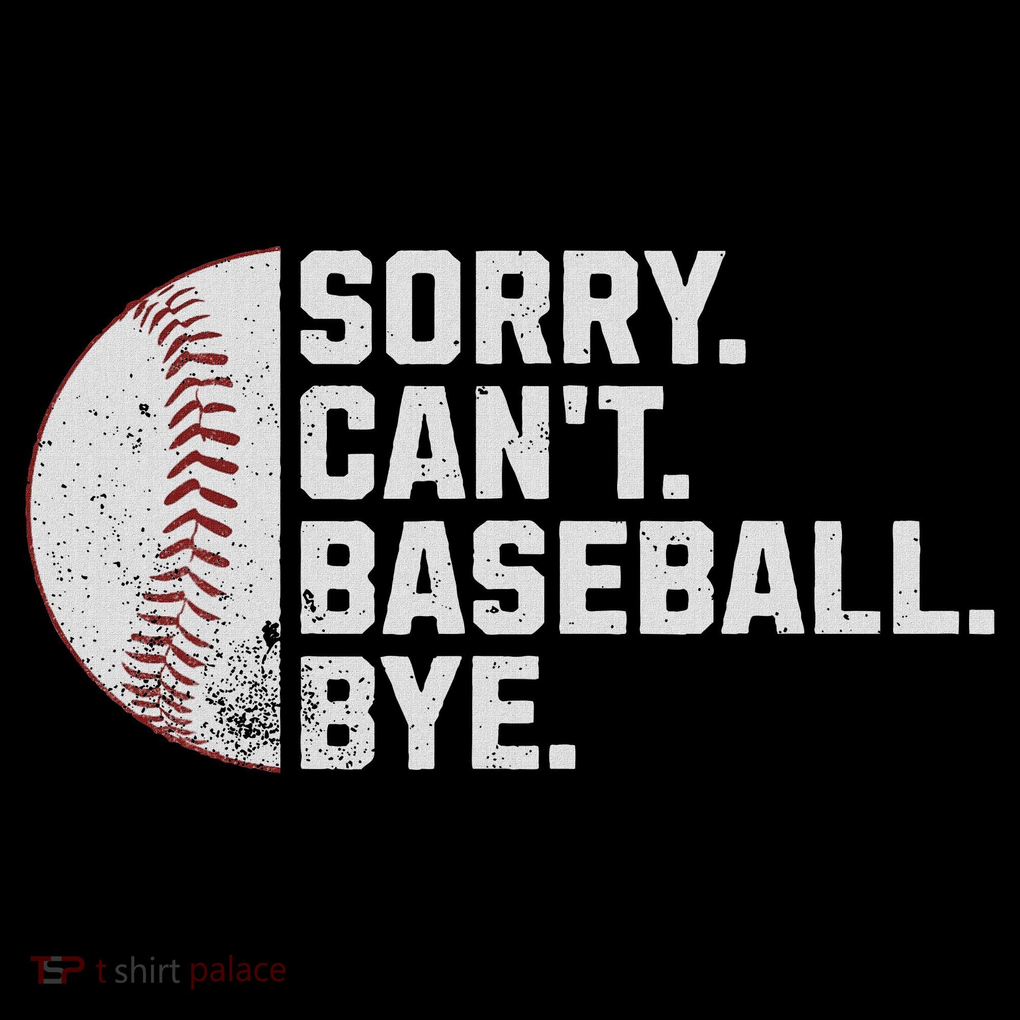 Sorry Can't Baseball Bye Funny Baseball For Women Women's Hoodie