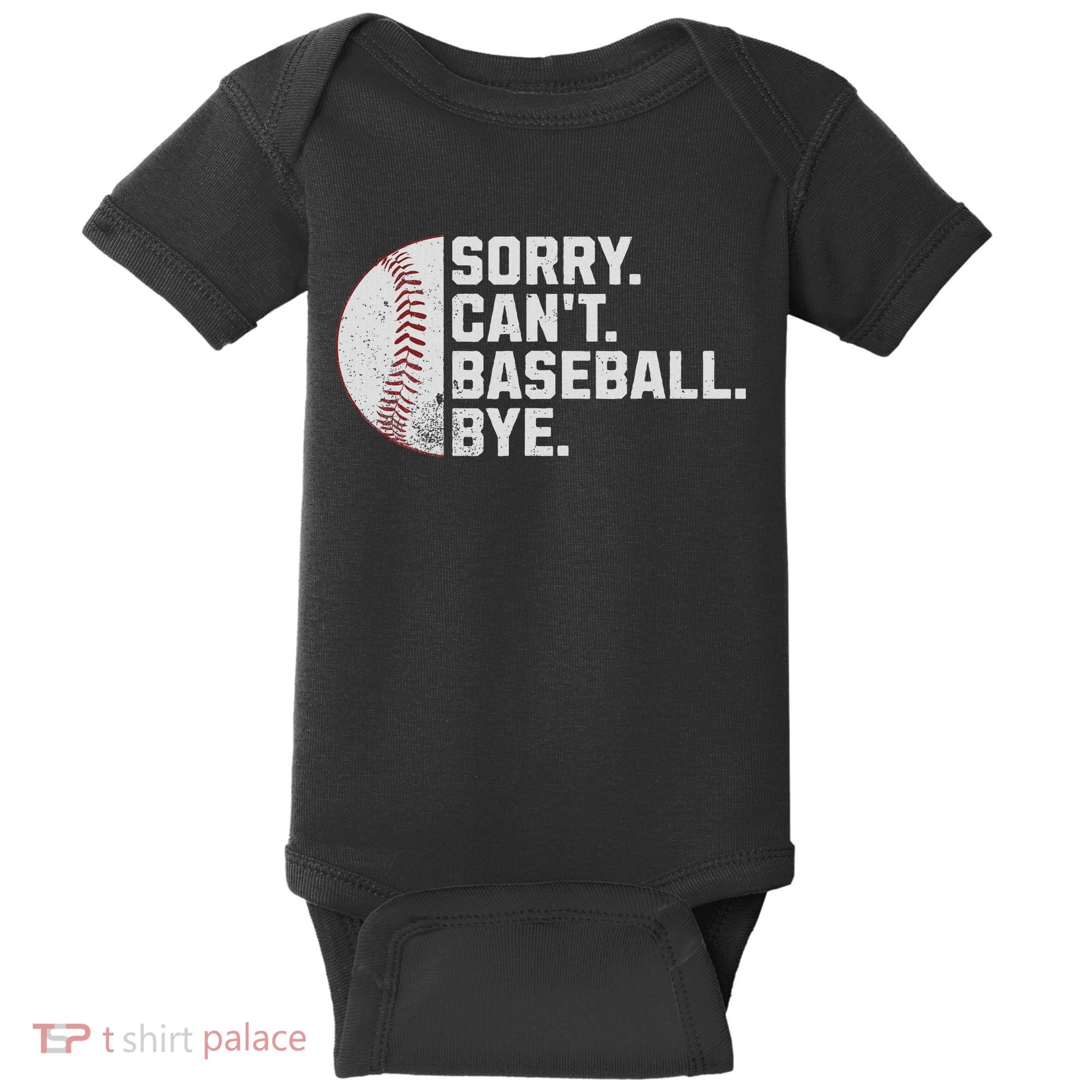 Sorry Can't Baseball Bye Funny Baseball For Women Baby Bodysuit