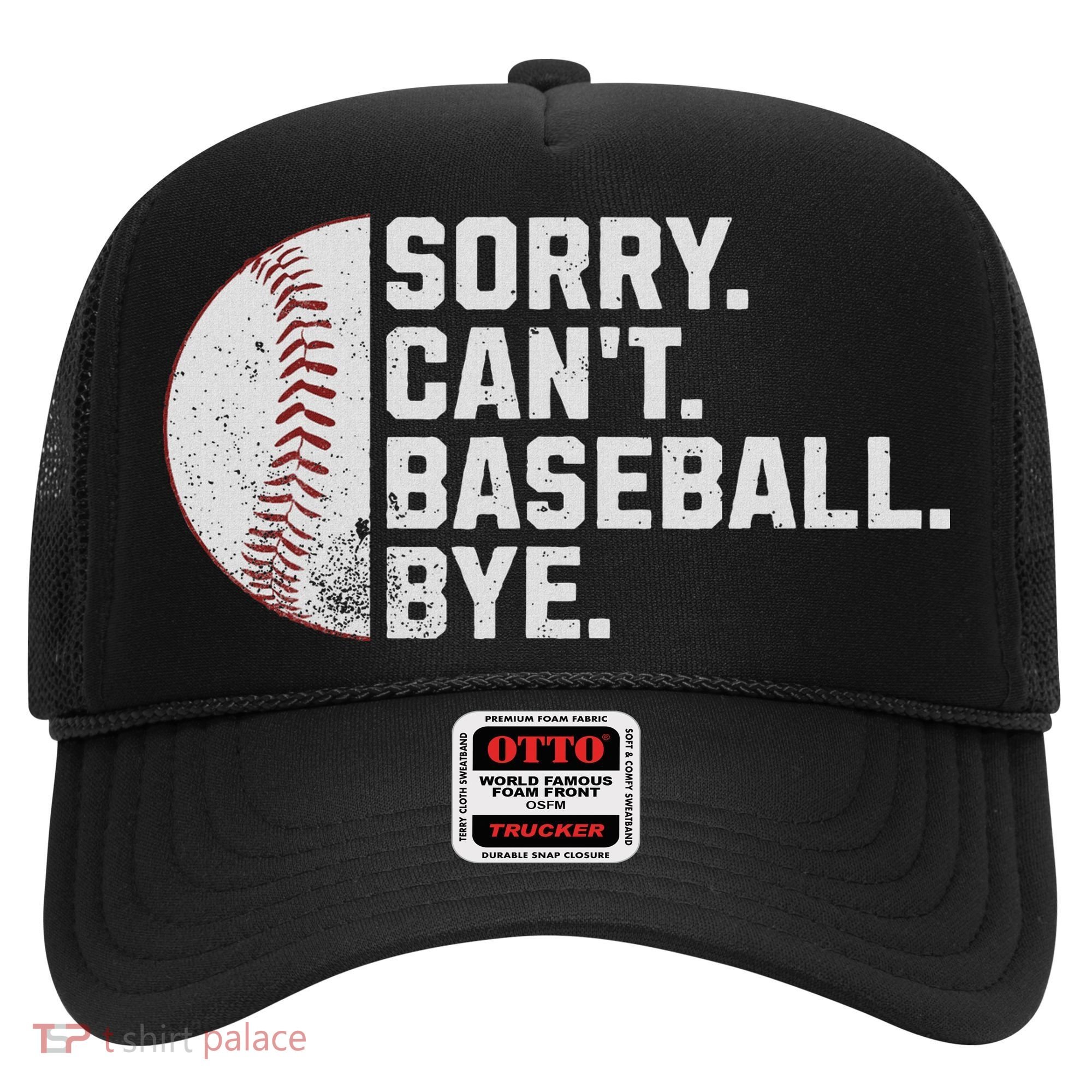 Sorry Can't Baseball Bye Funny Baseball For Women Hat