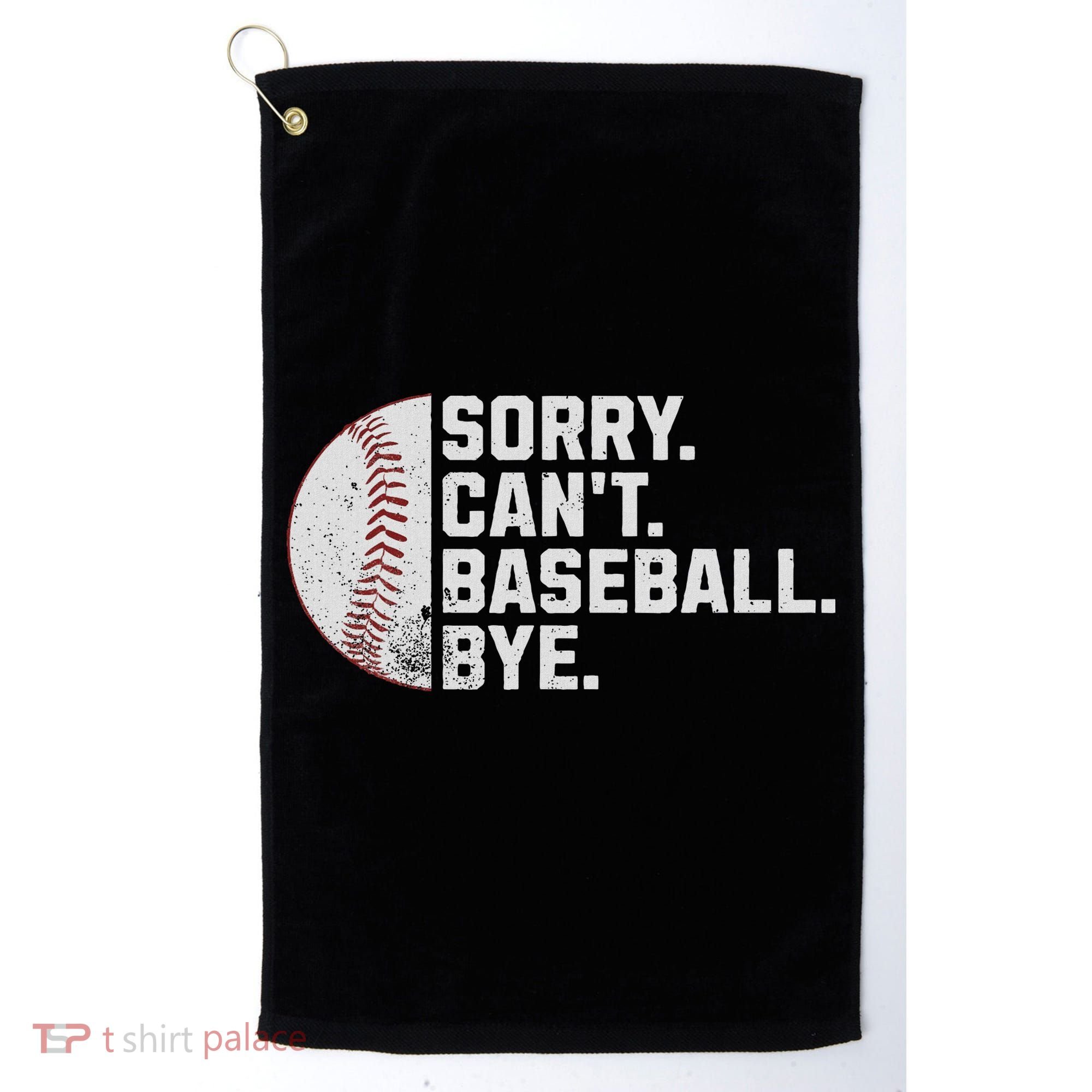 Sorry Can't Baseball Bye Funny Baseball For Women Golf Towel