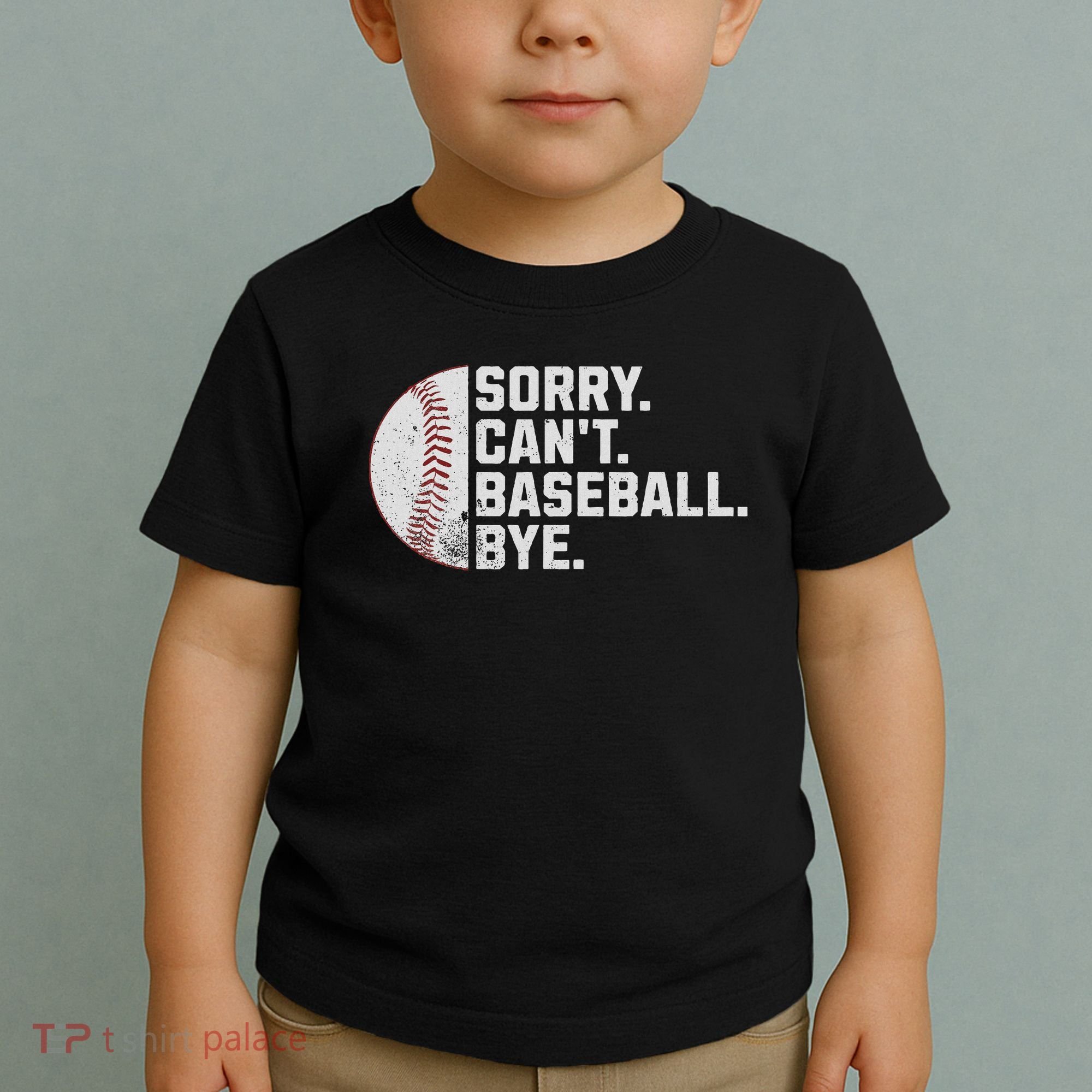Sorry Can't Baseball Bye Funny Baseball For Women Toddler T-Shirt