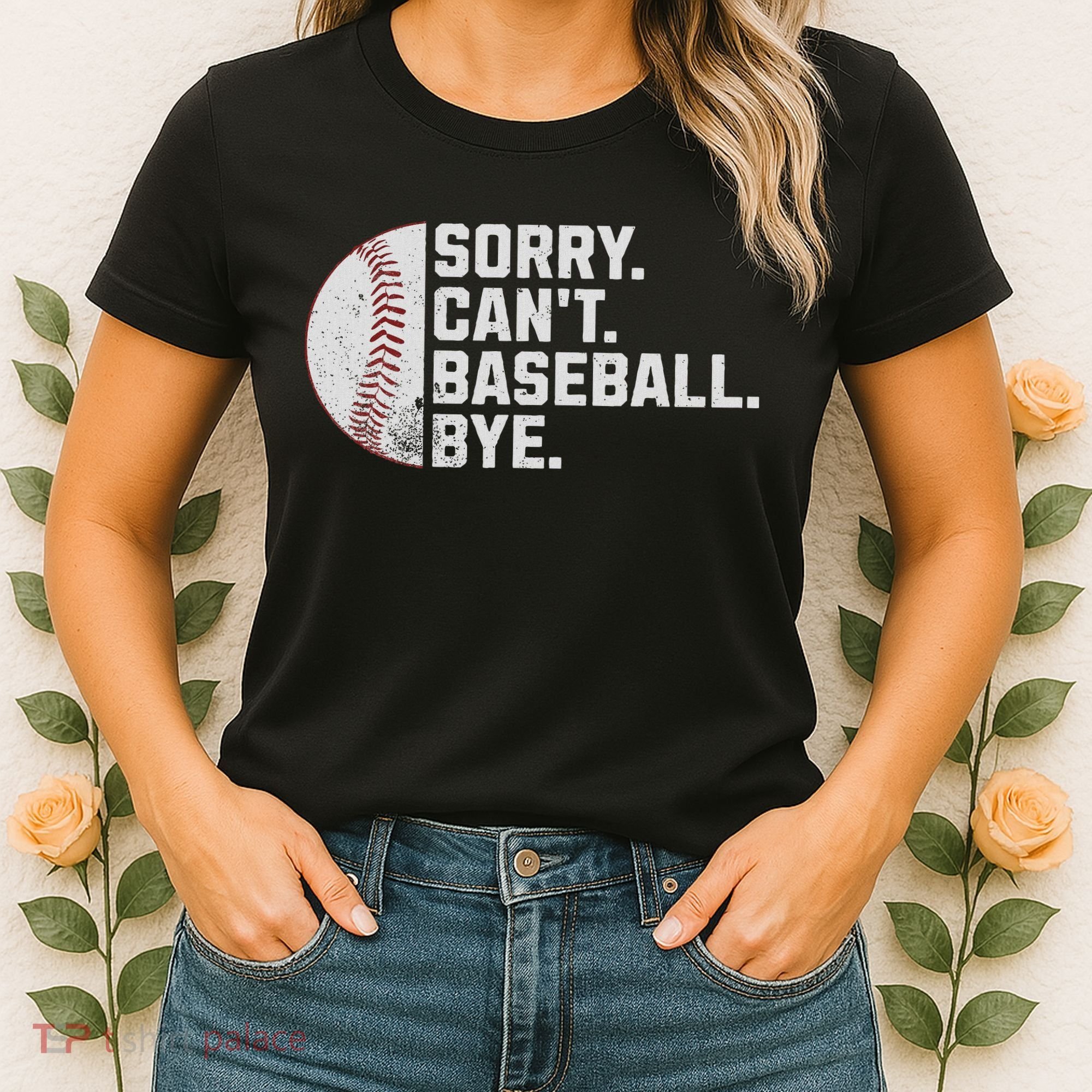 Sorry Can't Baseball Bye Funny Baseball For Women Women's T-Shirt