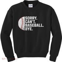 Sorry Can't Baseball Bye Funny Baseball For Women Kids Sweatshirt thumb 0