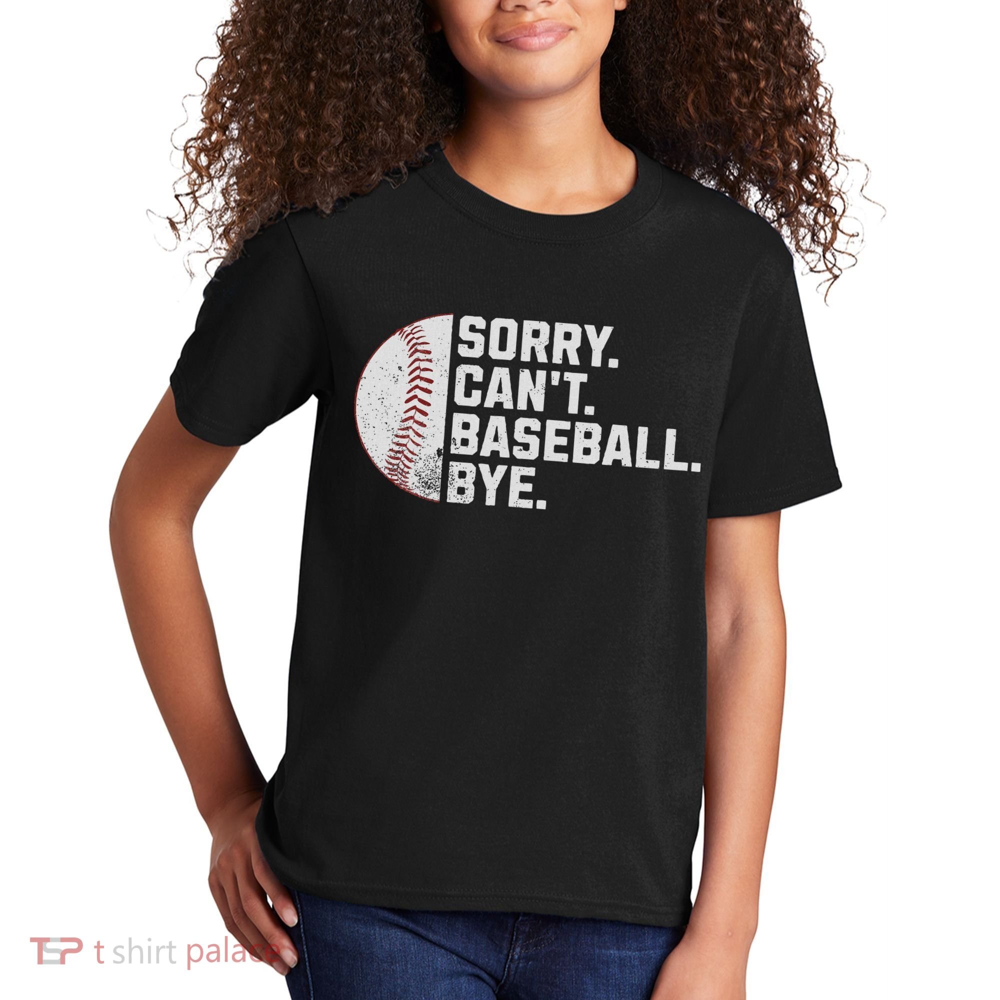 Sorry Can't Baseball Bye Funny Baseball For Women Kids T-Shirt