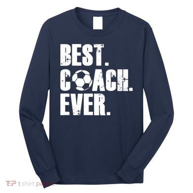 SOCCER COACH BEST COACH EVER SOCCER GIFT Long Sleeve Shirt