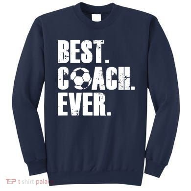 SOCCER COACH BEST COACH EVER SOCCER GIFT Sweatshirt