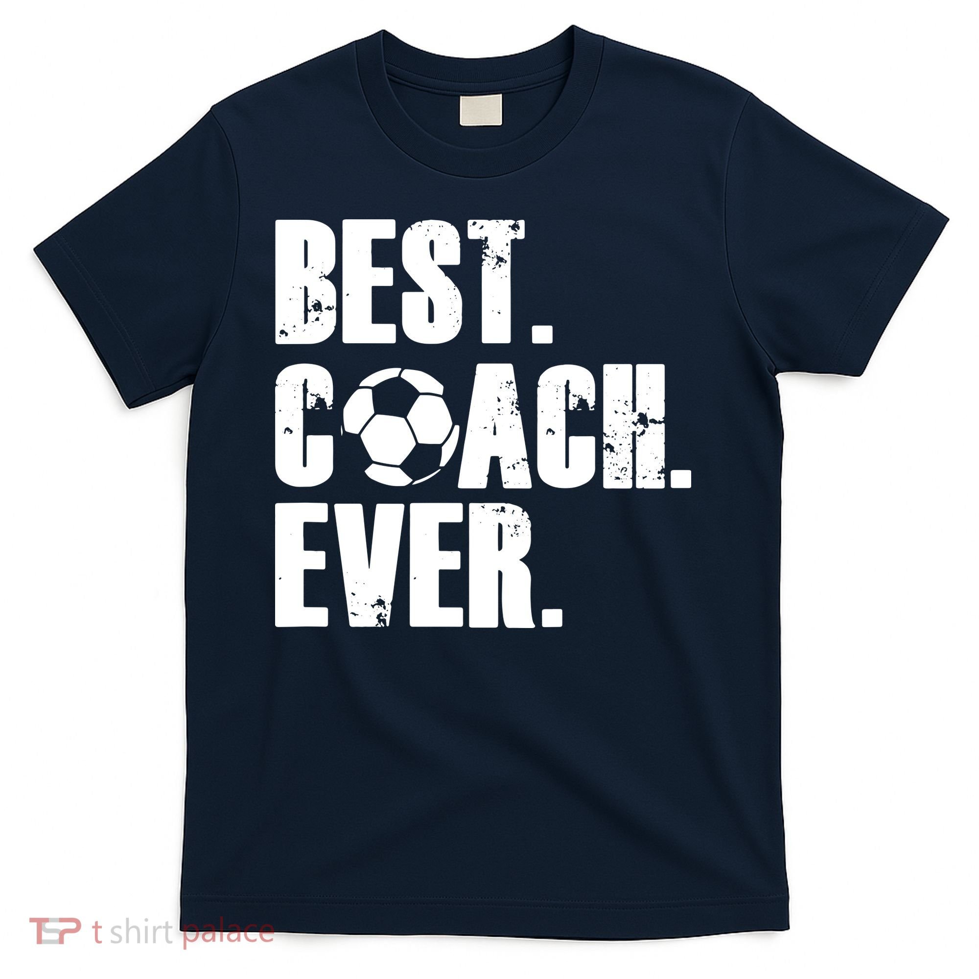 SOCCER COACH BEST COACH EVER SOCCER GIFT T-Shirt