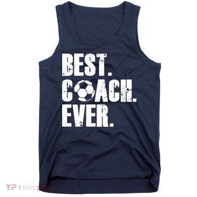 SOCCER COACH BEST COACH EVER SOCCER GIFT Tank Top