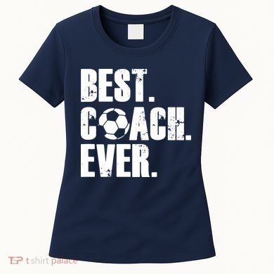 SOCCER COACH BEST COACH EVER SOCCER GIFT Women's T-Shirt