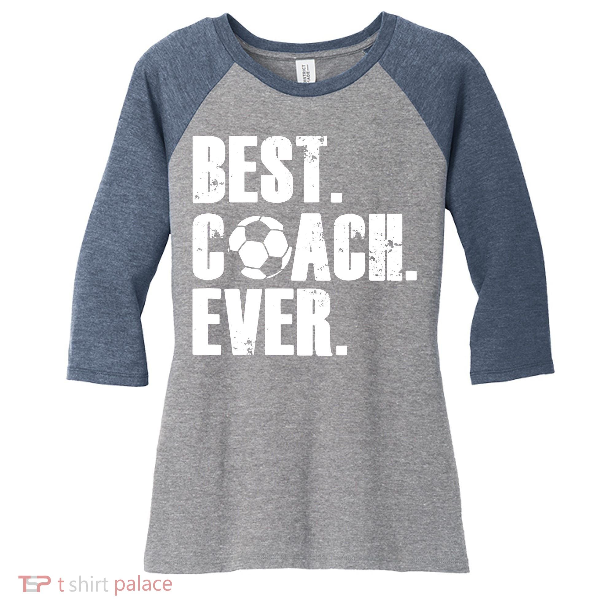 SOCCER COACH BEST COACH EVER SOCCER GIFT Women's Tri-Blend 3/4-Sleeve Raglan Shirt
