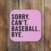 Sorry Cant Baseball Bye Funny Baseball Lover Game Day Vibes Coaster thumb 0