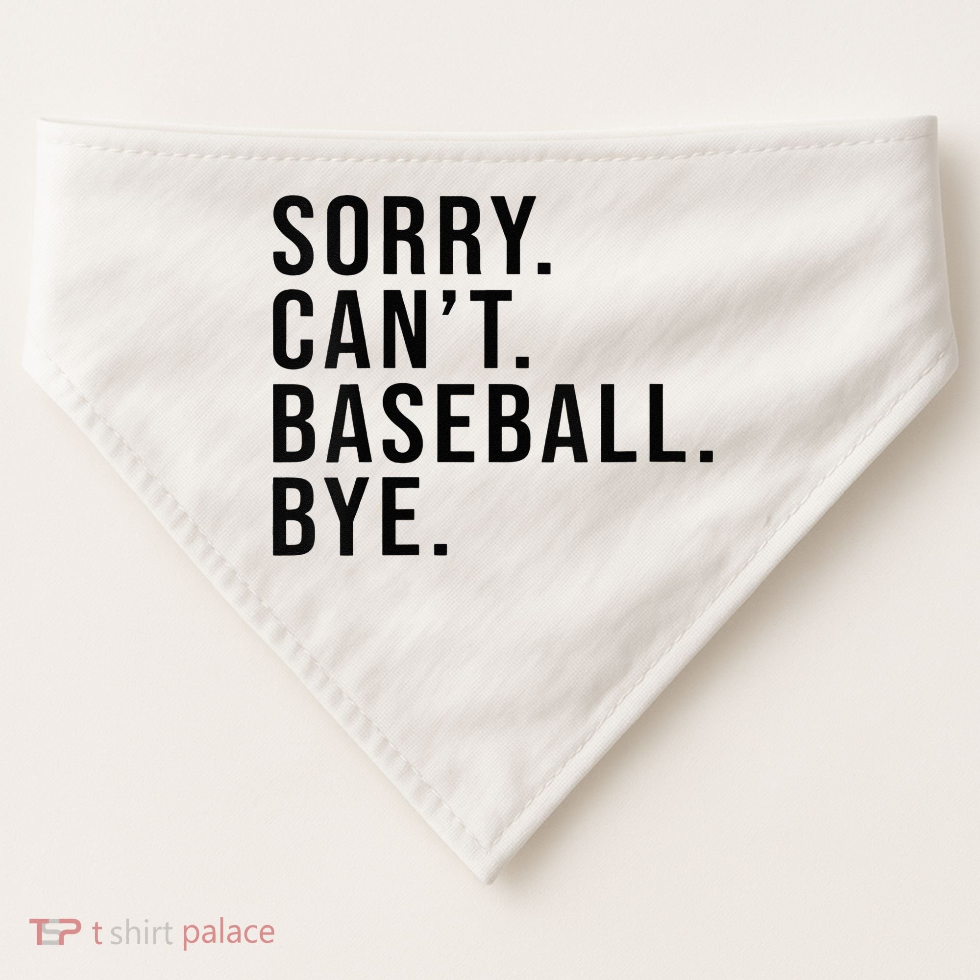 Sorry Cant Baseball Bye Funny Baseball Lover Game Day Vibes USA-Made Doggie Bandana