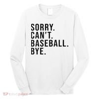 Sorry Cant Baseball Bye Funny Baseball Lover Game Day Vibes Long Sleeve Shirt thumb 0