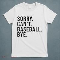 Sorry Cant Baseball Bye Funny Baseball Lover Game Day Vibes T-Shirt thumb 5