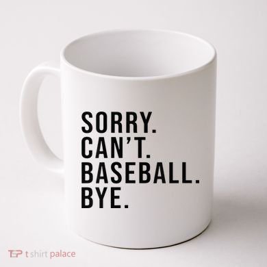 Sorry Cant Baseball Bye Funny Baseball Lover Game Day Vibes Coffee Mug