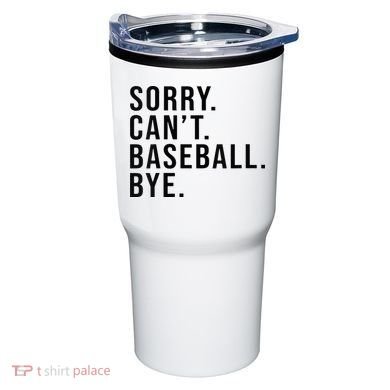 Sorry Cant Baseball Bye Funny Baseball Lover Game Day Vibes Tumbler