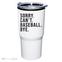 Sorry Cant Baseball Bye Funny Baseball Lover Game Day Vibes Tumbler thumb 0