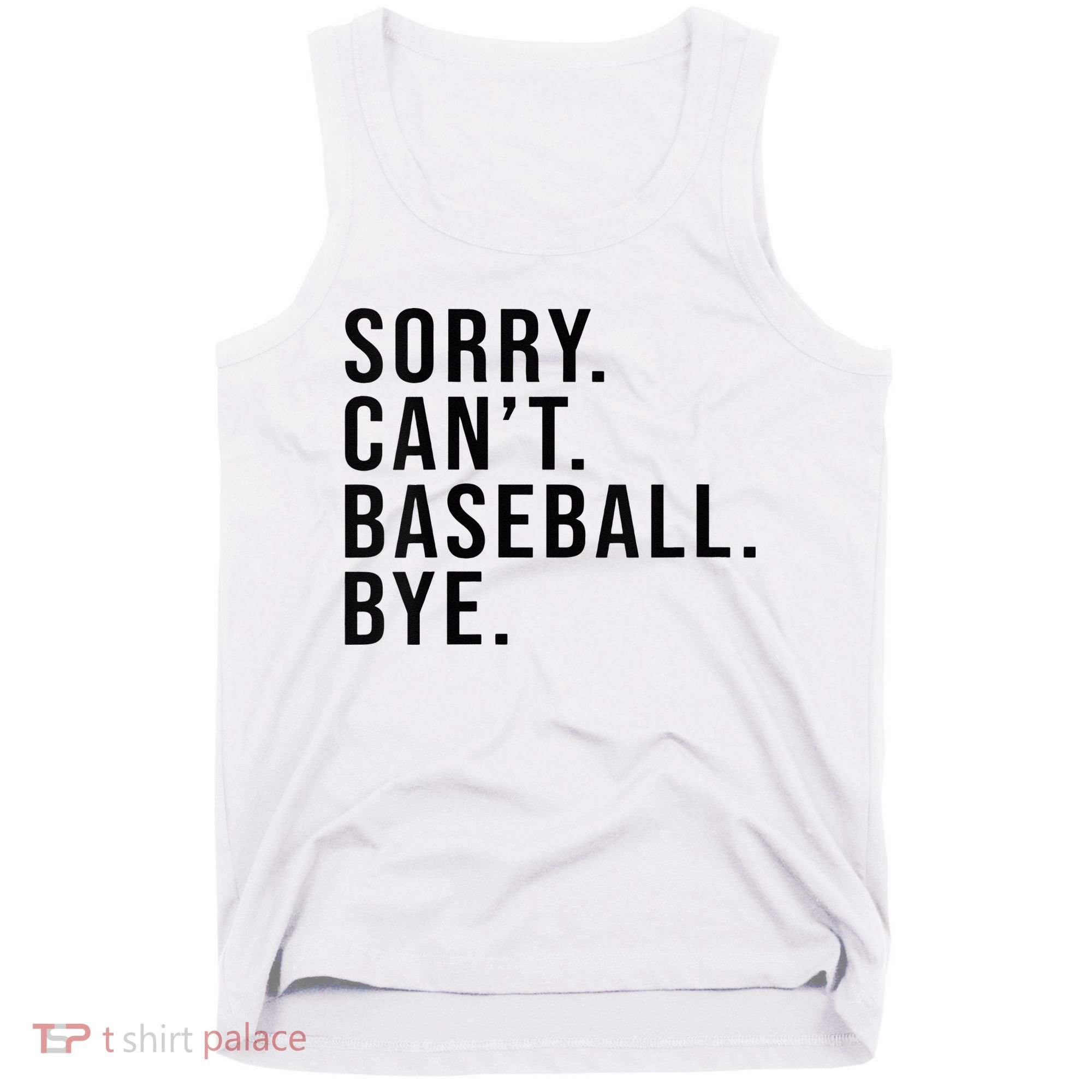 Sorry Cant Baseball Bye Funny Baseball Lover Game Day Vibes Tank Top