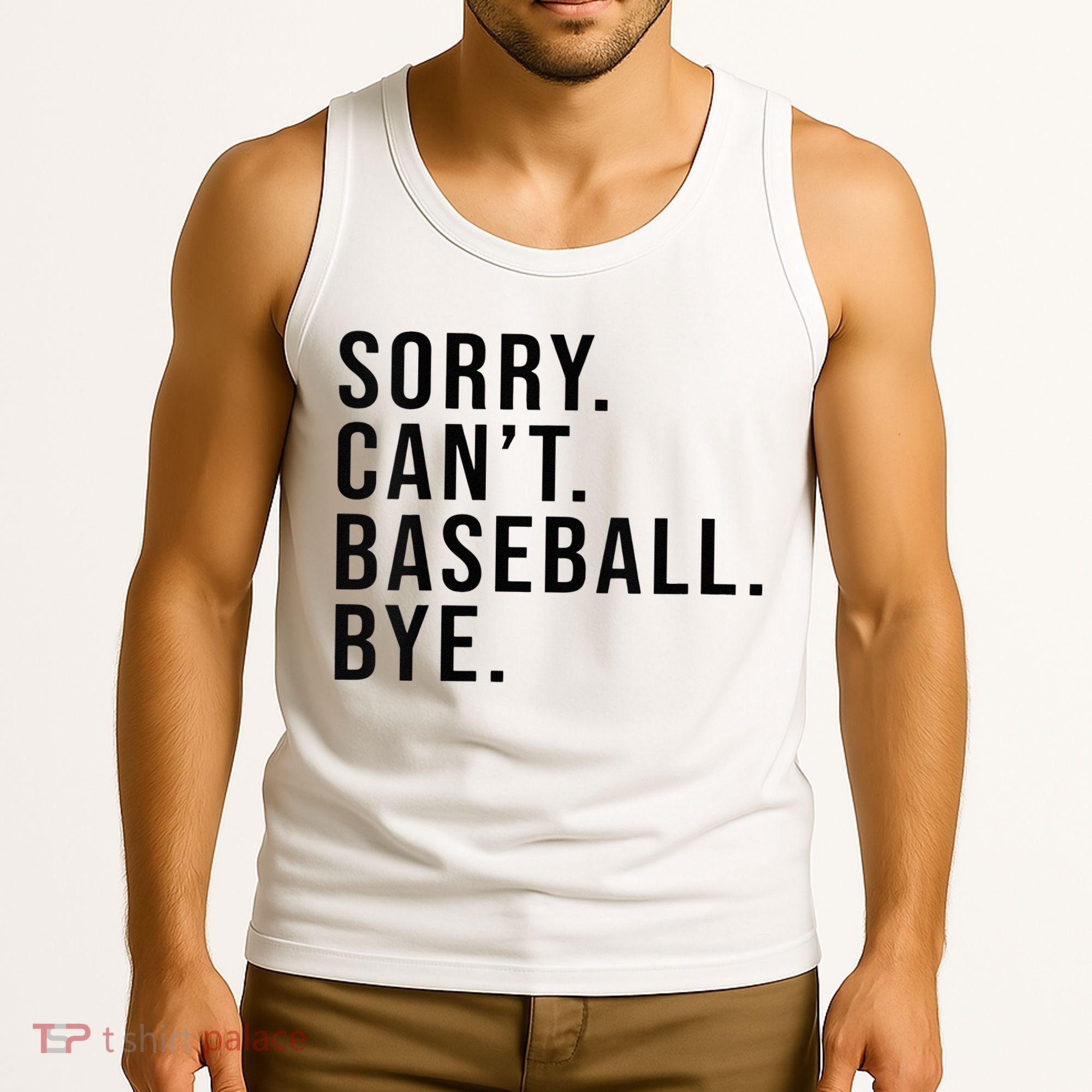 Sorry Cant Baseball Bye Funny Baseball Lover Game Day Vibes Tank Top