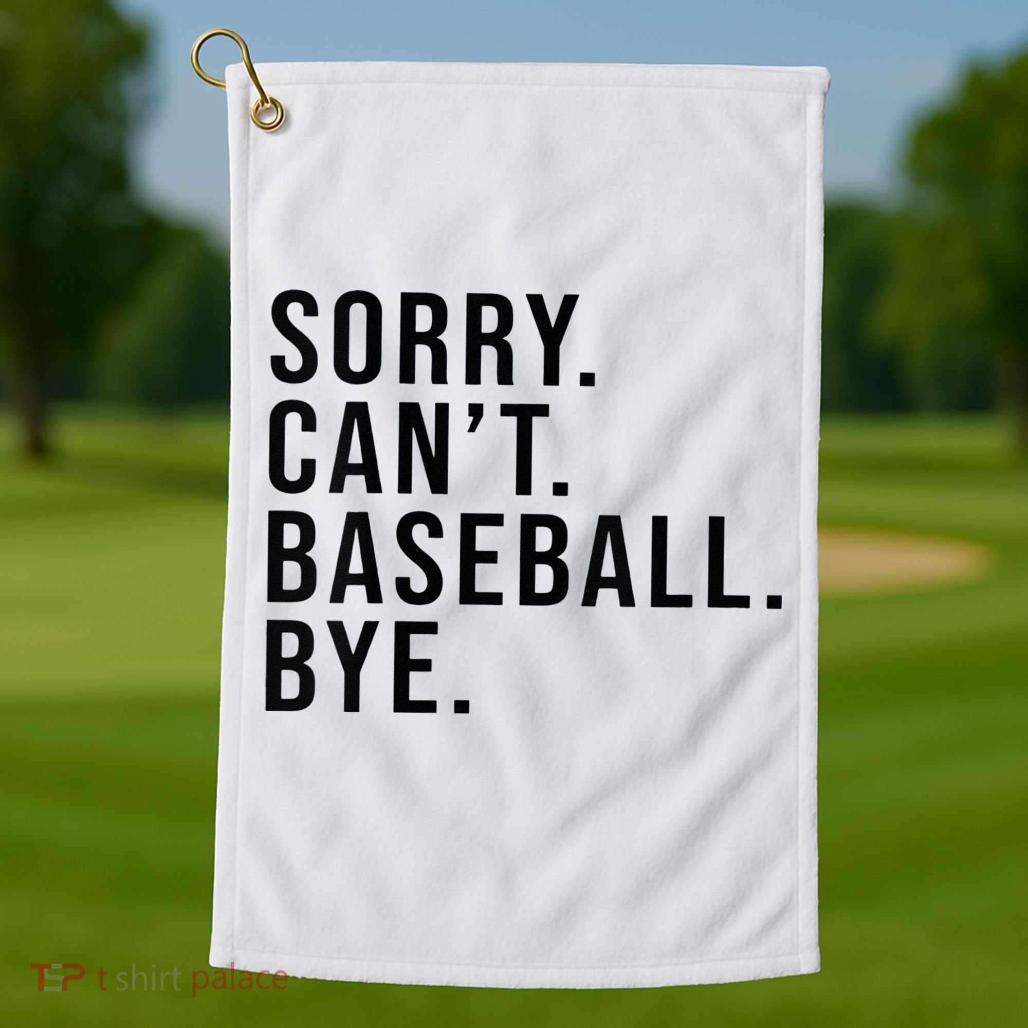 Sorry Cant Baseball Bye Funny Baseball Lover Game Day Vibes Golf Towel