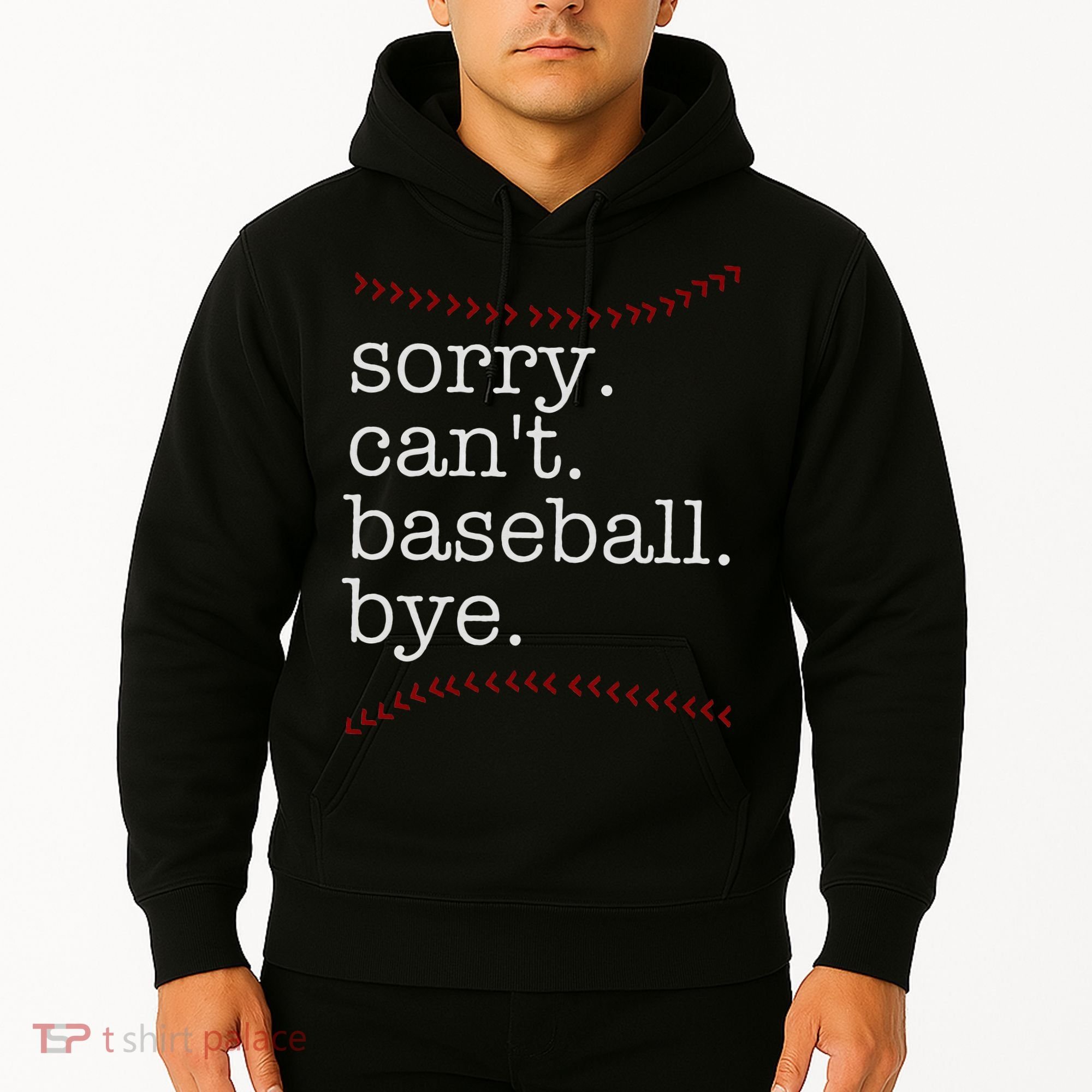 Sorry Can't Baseball Bye Hoodie