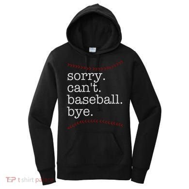 Sorry Can't Baseball Bye Women's Hoodie