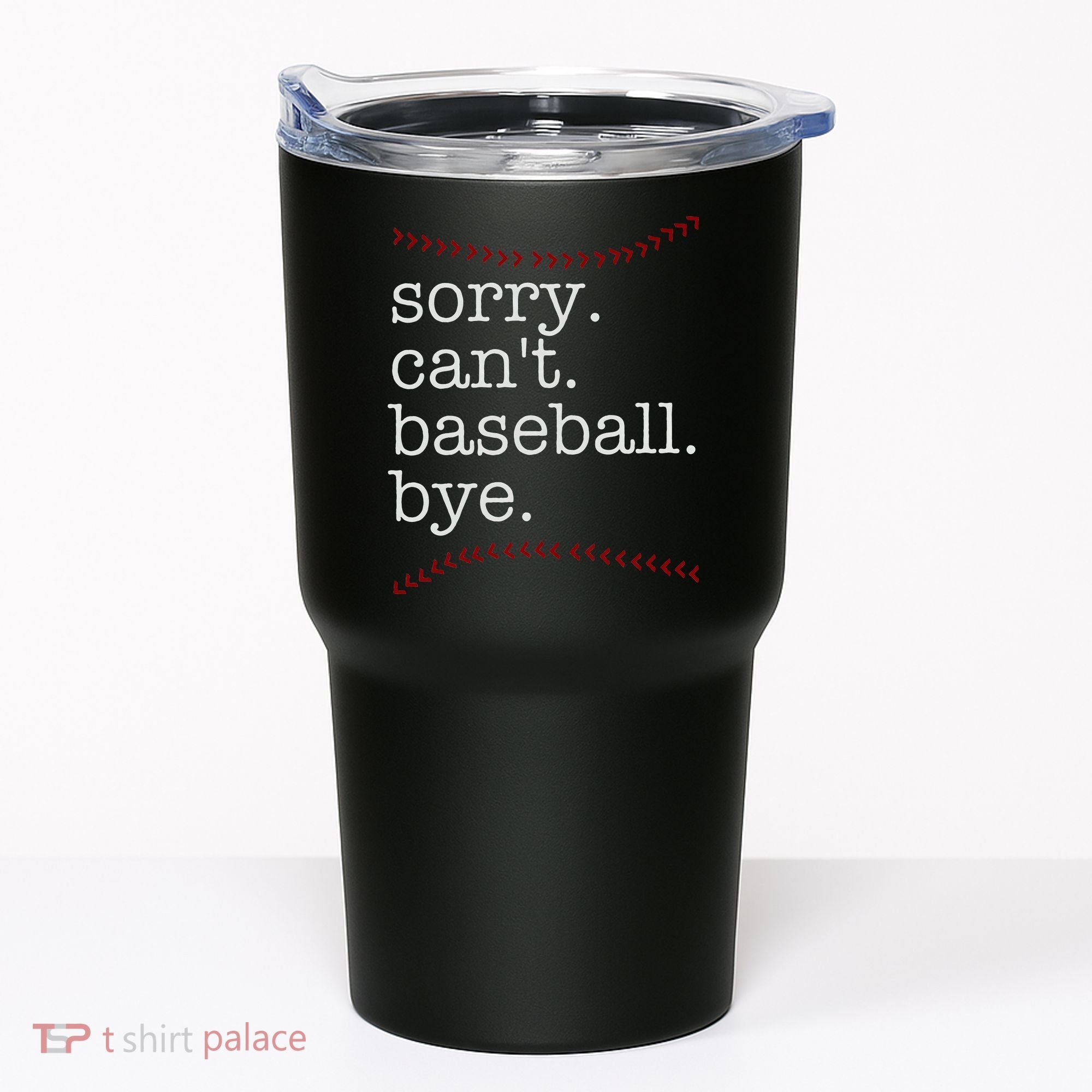 Sorry Can't Baseball Bye Tumbler