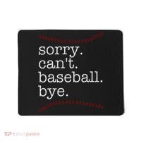 Sorry Can't Baseball Bye Mousepad thumb 0