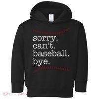 Sorry Can't Baseball Bye Toddler Hoodie thumb 0