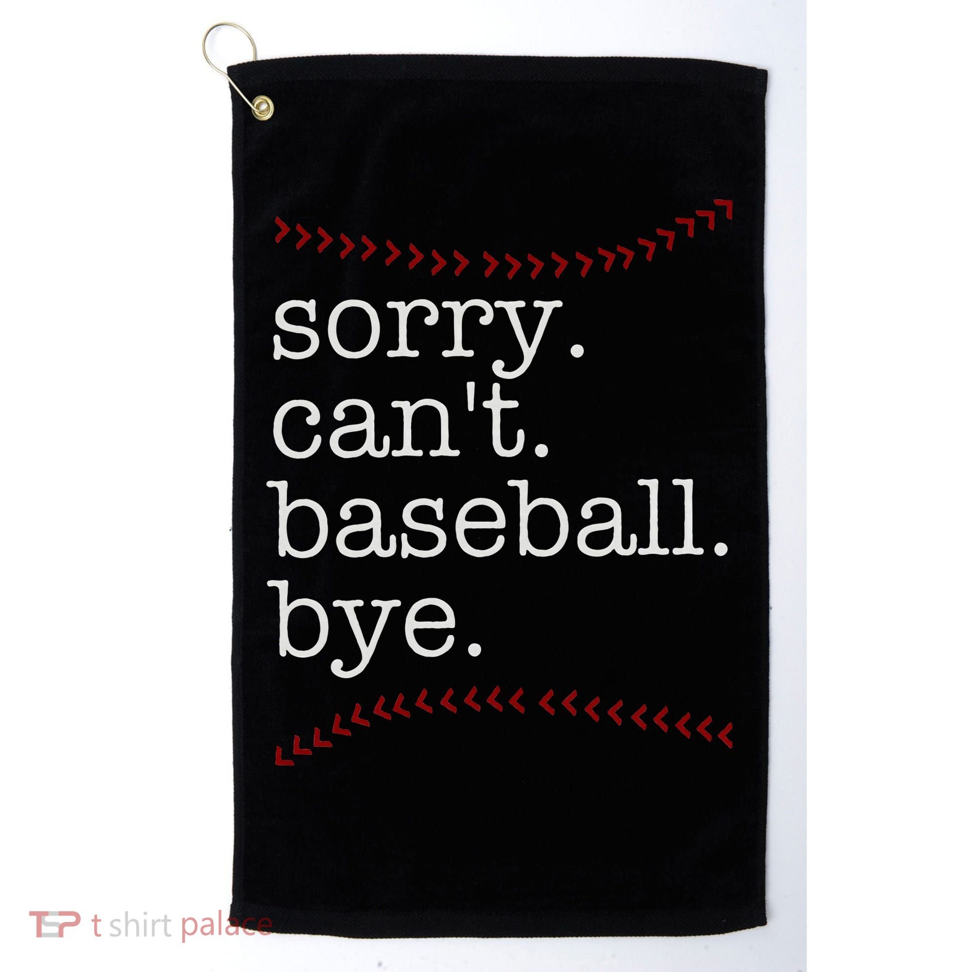 Sorry Can't Baseball Bye Golf Towel