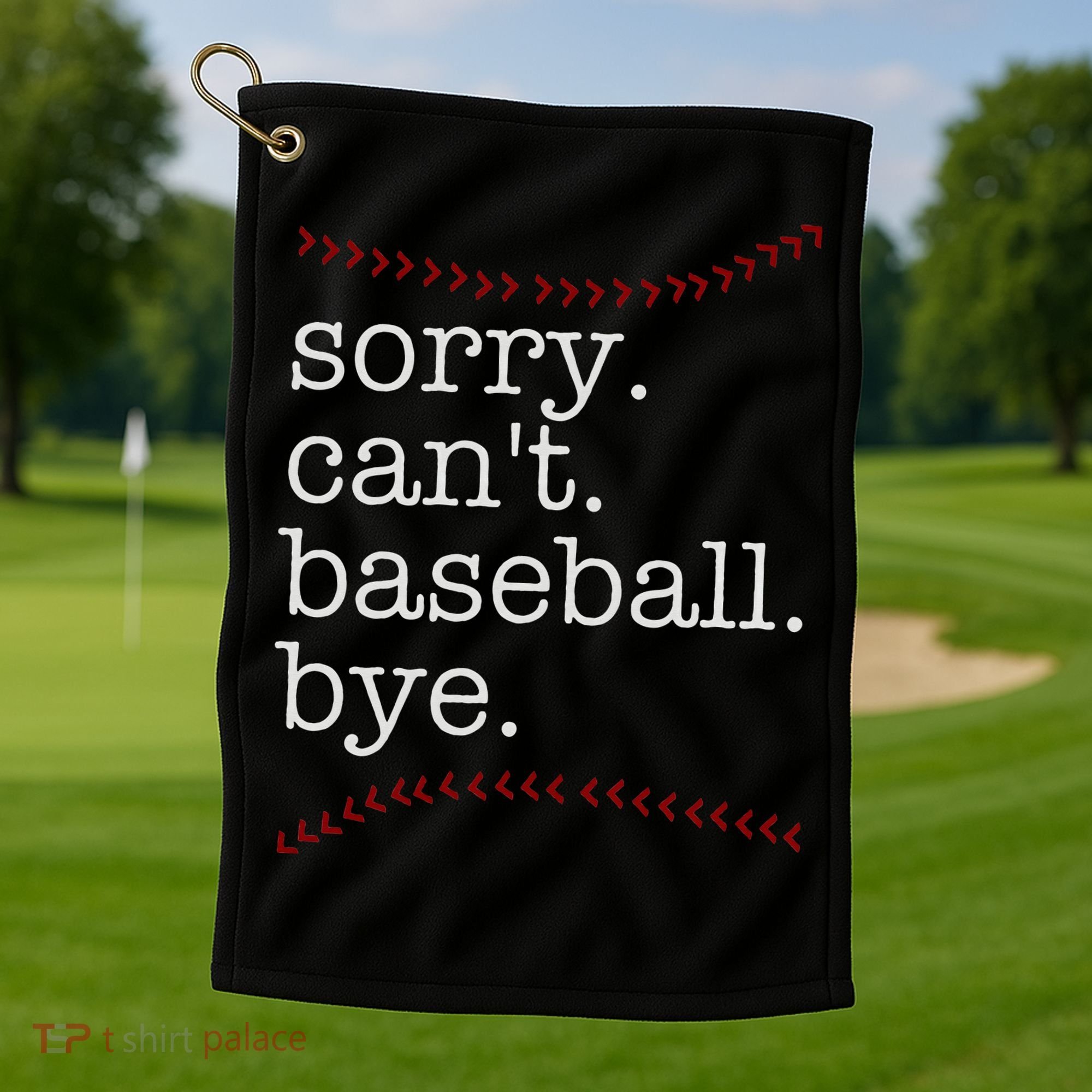 Sorry Can't Baseball Bye Golf Towel