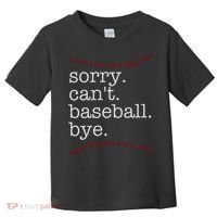Sorry Can't Baseball Bye Toddler T-Shirt thumb 0