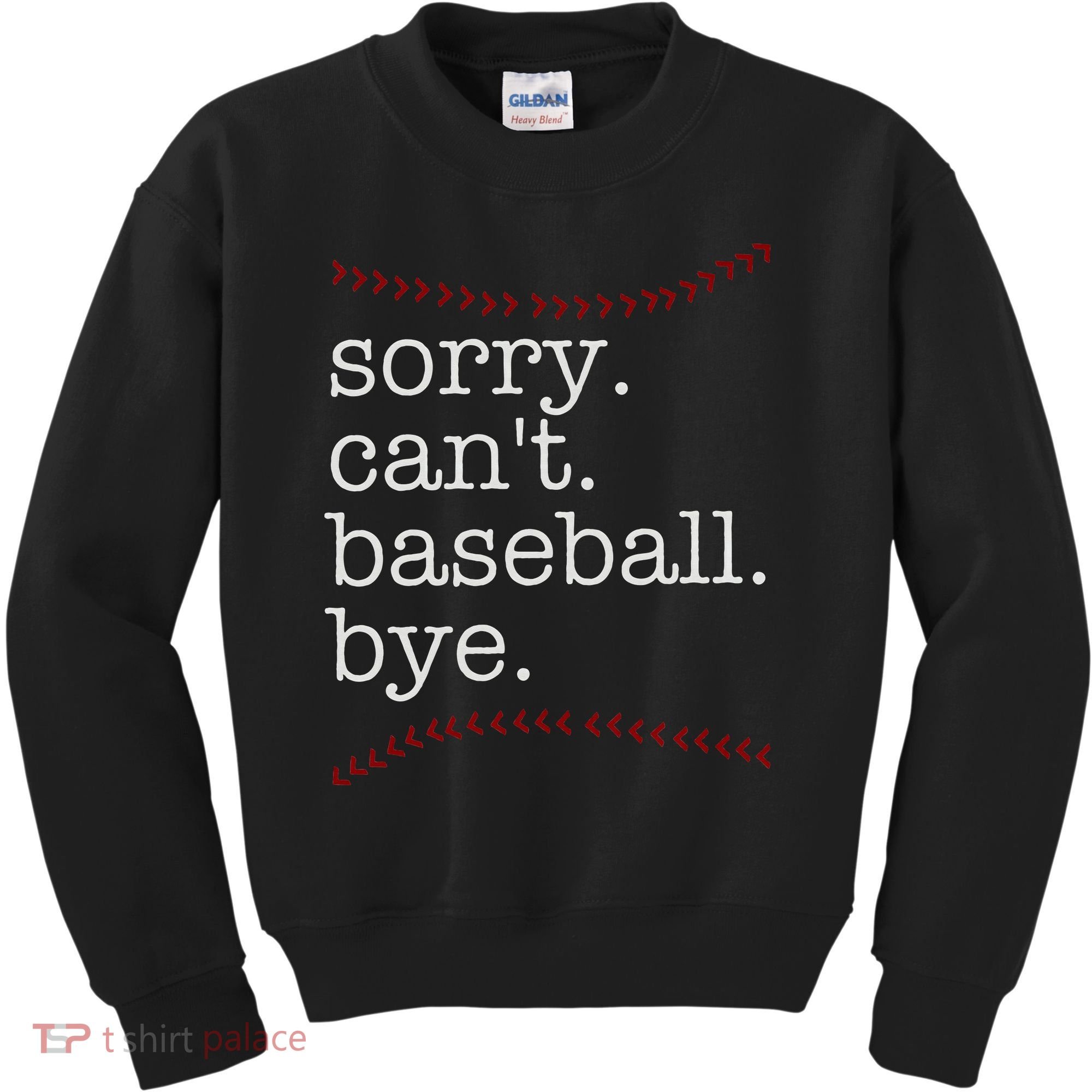 Sorry Can't Baseball Bye Kids Sweatshirt