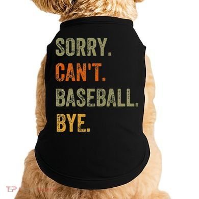 Sorry. Can't. Baseball. Bye. Retro Vintage Text Doggie Tank