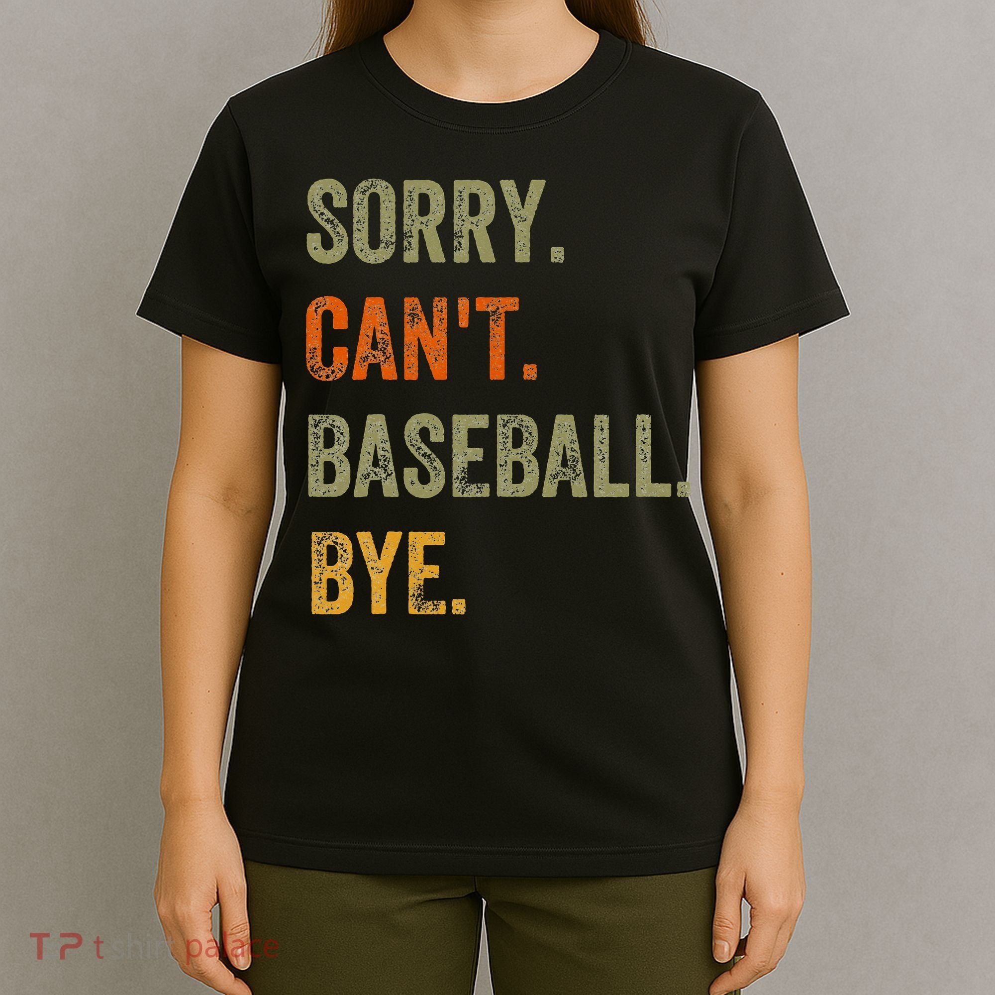 Sorry. Can't. Baseball. Bye. Retro Vintage Text T-Shirt